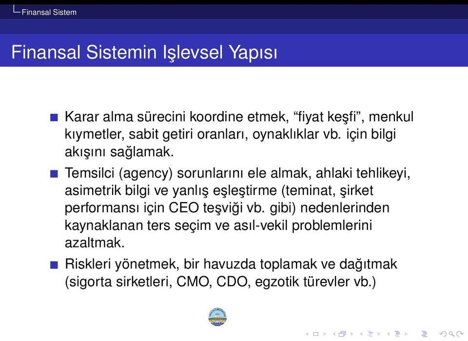 Temsilci (agency) sorunlarını ele almak, ahlaki tehlikeyi, asimetrik bilgi ve yanlış eşleştirme (teminat, şirket performansı