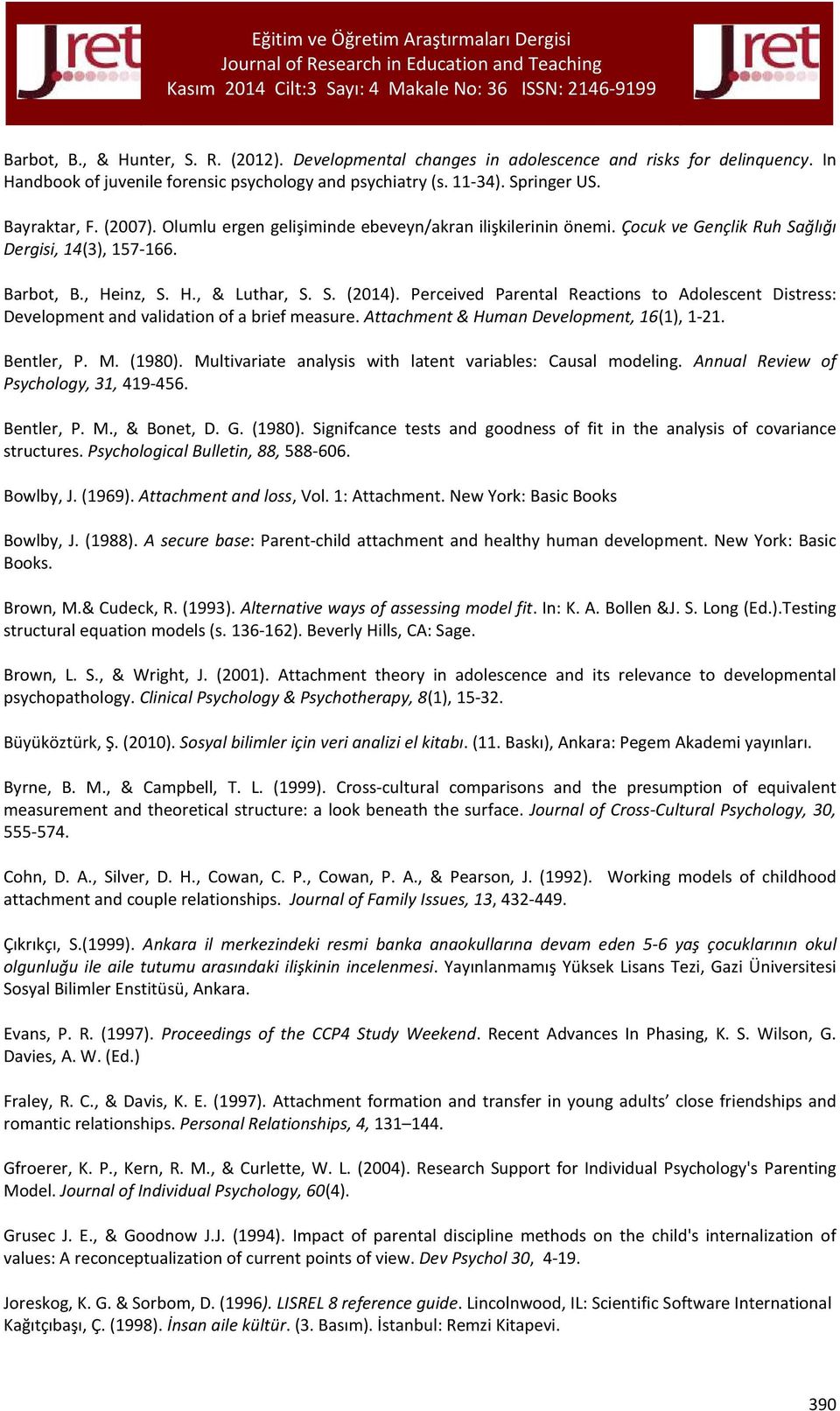 Perceived Parental Reactions to Adolescent Distress: Development and validation of a brief measure. Attachment & Human Development, 16(1), 1-21. Bentler, P. M. (1980).