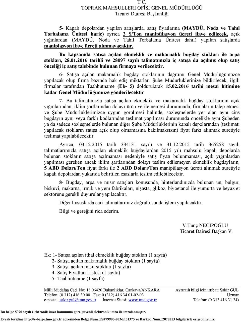 Bu kapsamda satışa açılan ekmeklik ve makarnalık buğday stokları ile arpa stokları, 28.01.