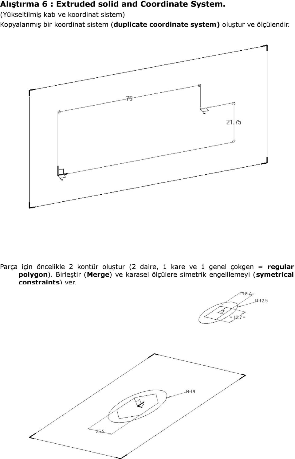 coordinate system) oluştur ve ölçülendir.