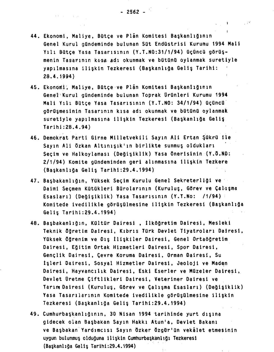 Ekonoftlİ, Maliye, Bütçe ve Plân Komitesi Başkanlığının Genel Kurul gündeminde bulunan To