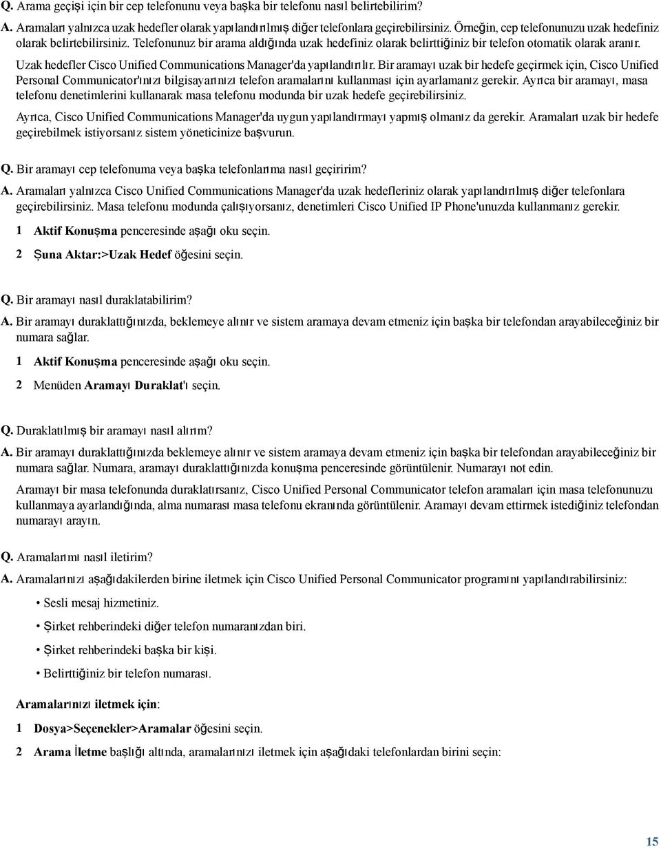 Uzak hedefler Cisco Unified Communications Manager'da yapılandırılır.