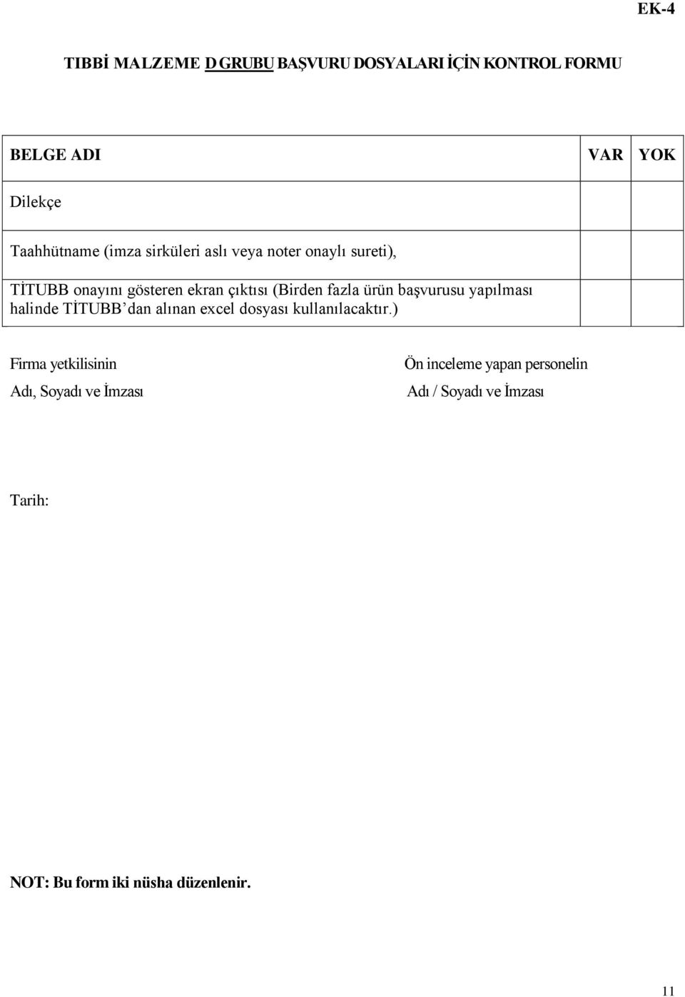 başvurusu yapılması halinde TİTUBB dan alınan excel dosyası kullanılacaktır.