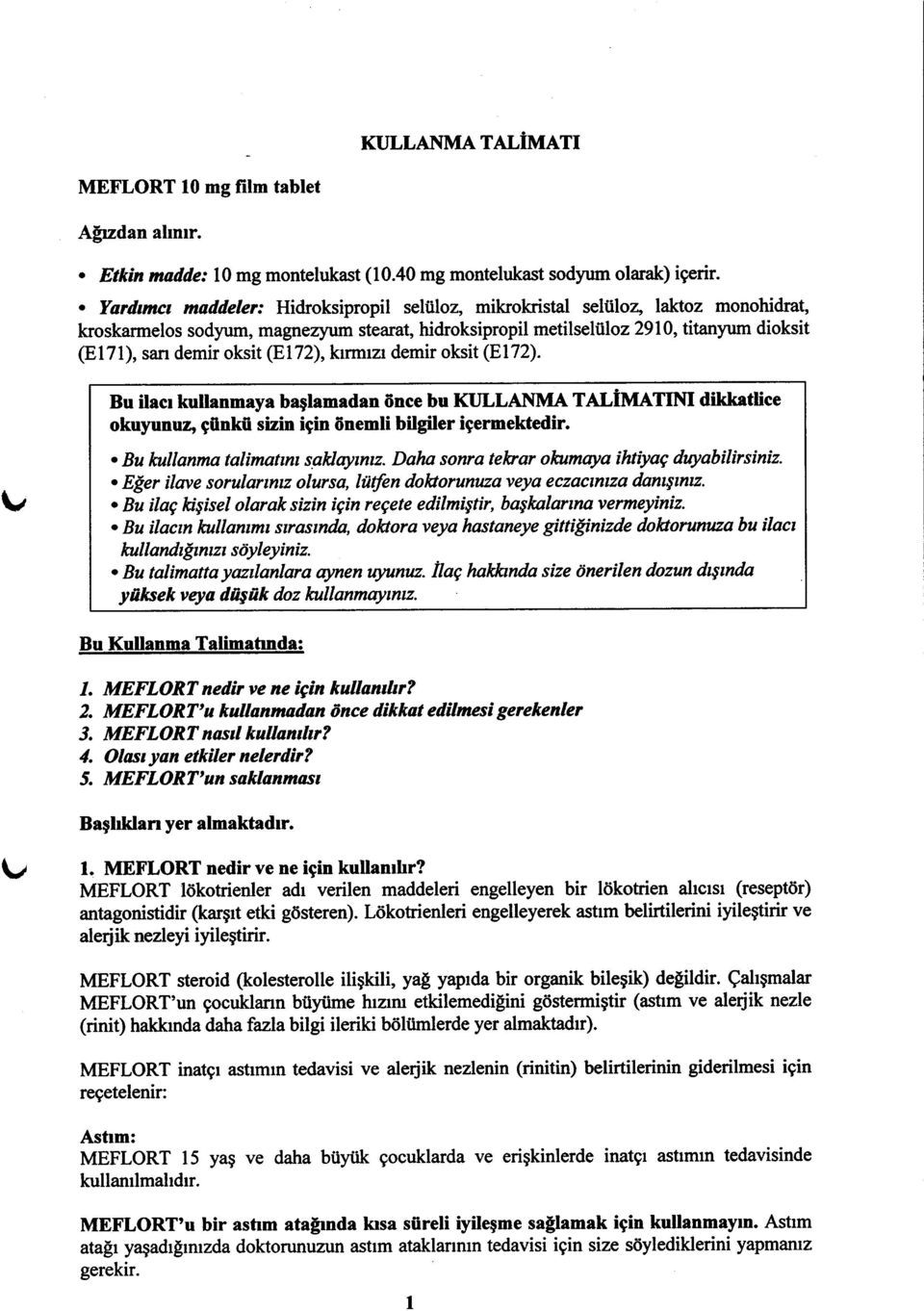 oksit (E172), krmur demir oksit (E172). v Bu ilacr kullanmaya baglamadan 6nce bu KLLAITTMA TALIMATIM dikkatlice okuyunuz, glinkfi sizin igin 6nemli bilgiler igermektedin. Bu hilanma talimatmt sawayna.