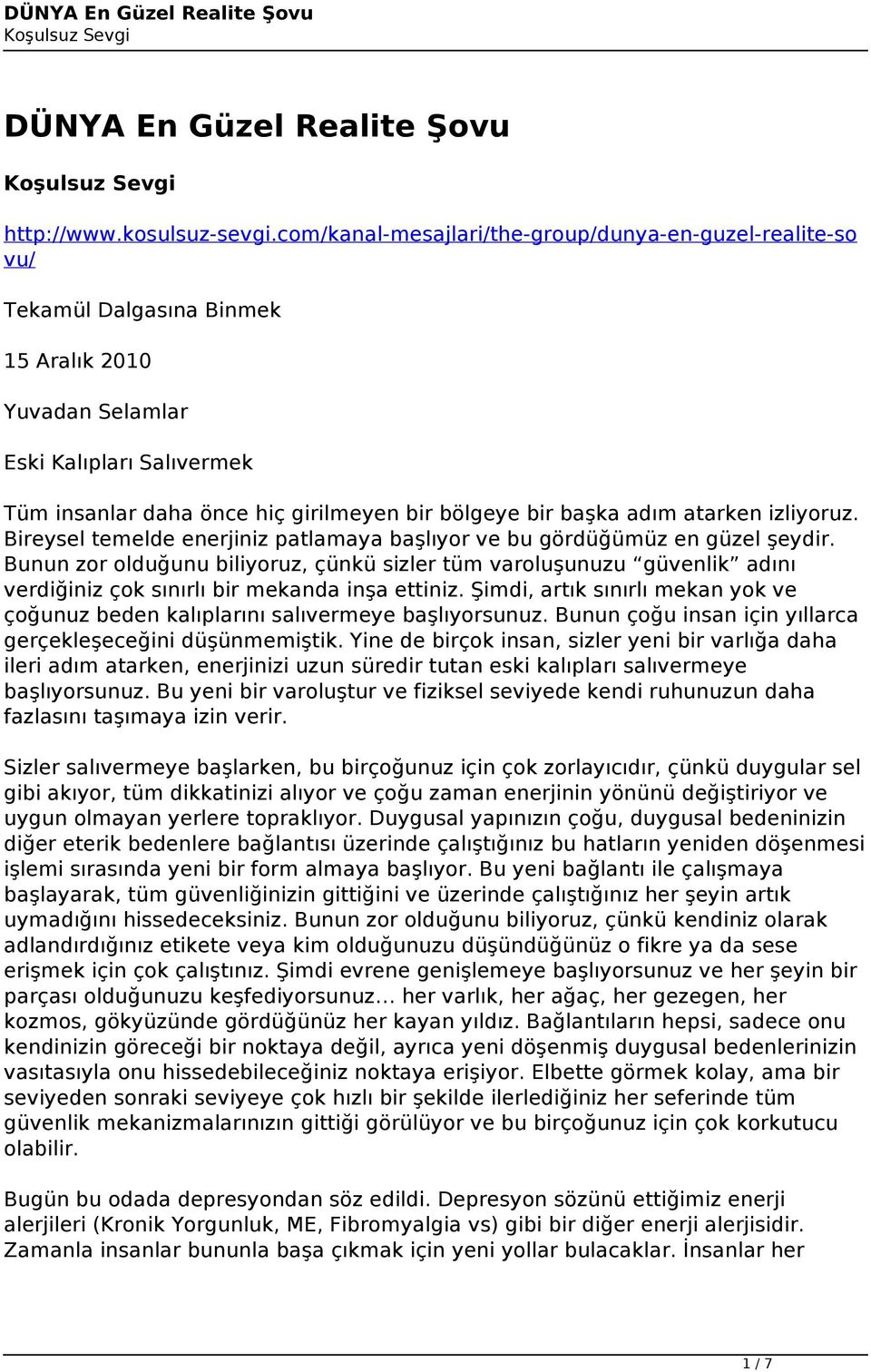 başka adım atarken izliyoruz. Bireysel temelde enerjiniz patlamaya başlıyor ve bu gördüğümüz en güzel şeydir.