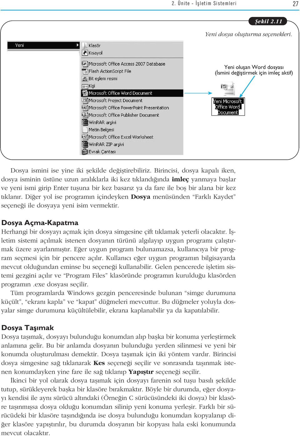 klan r. Di er yol ise program n içindeyken Dosya menüsünden Farkl Kaydet seçene i ile dosyaya yeni isim vermektir.