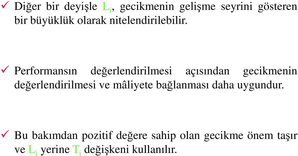 Performansın değerlendirilmesi açısından gecikmenin değerlendirilmesi ve