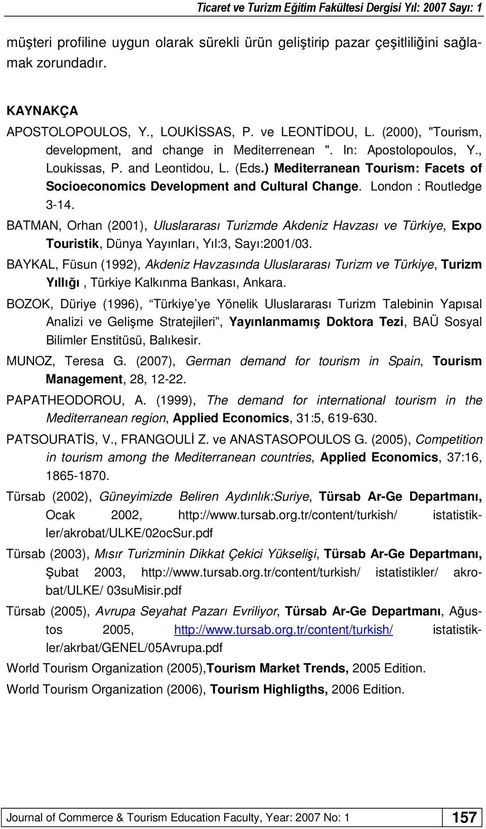 ) Mediterranean Tourism: Facets of Socioeconomics Development and Cultural Change. London : Routledge 3-14.