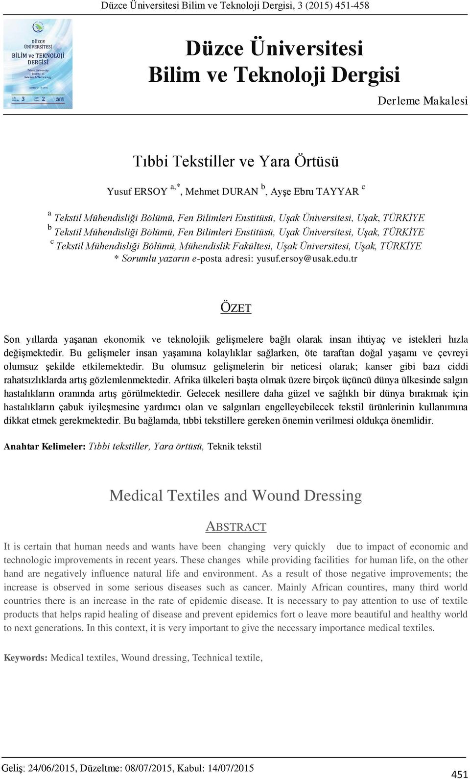 Tekstil Mühendisliği Bölümü, Mühendislik Fakültesi, Uşak Üniversitesi, Uşak, TÜRKİYE * Sorumlu yazarın e-posta adresi: yusuf.ersoy@usak.edu.