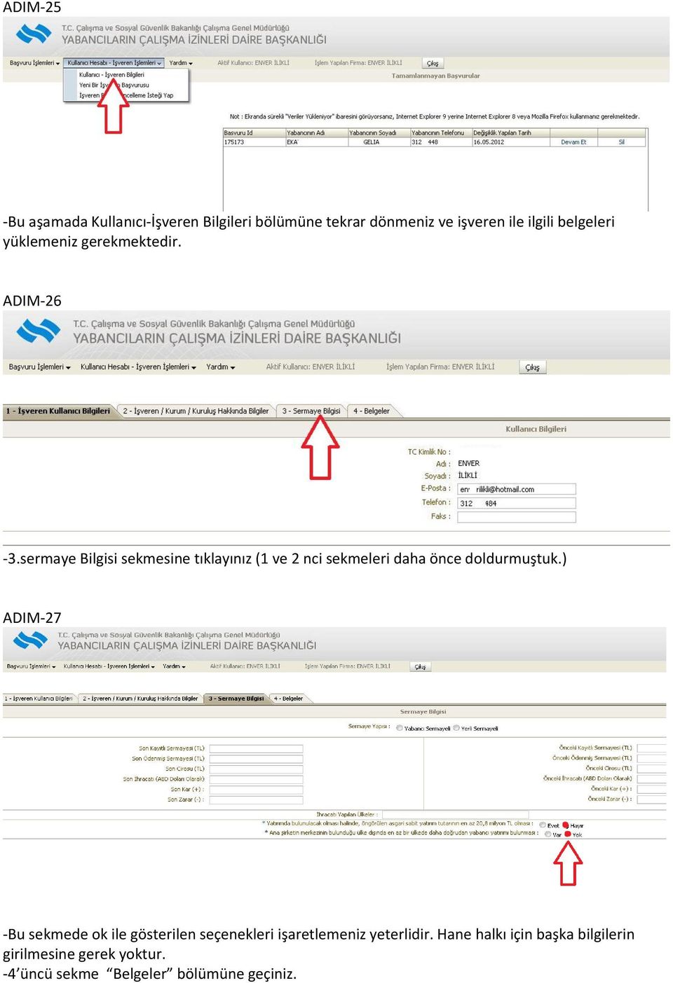 sermaye Bilgisi sekmesine tıklayınız (1 ve 2 nci sekmeleri daha önce doldurmuştuk.