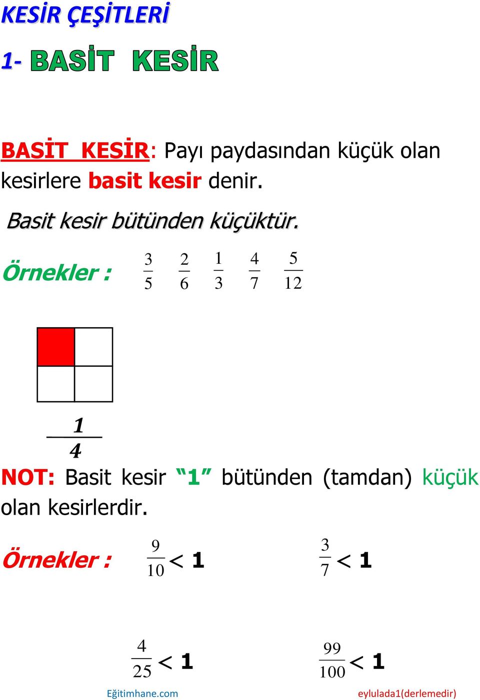 Basit kesir bütünden küçüktür.