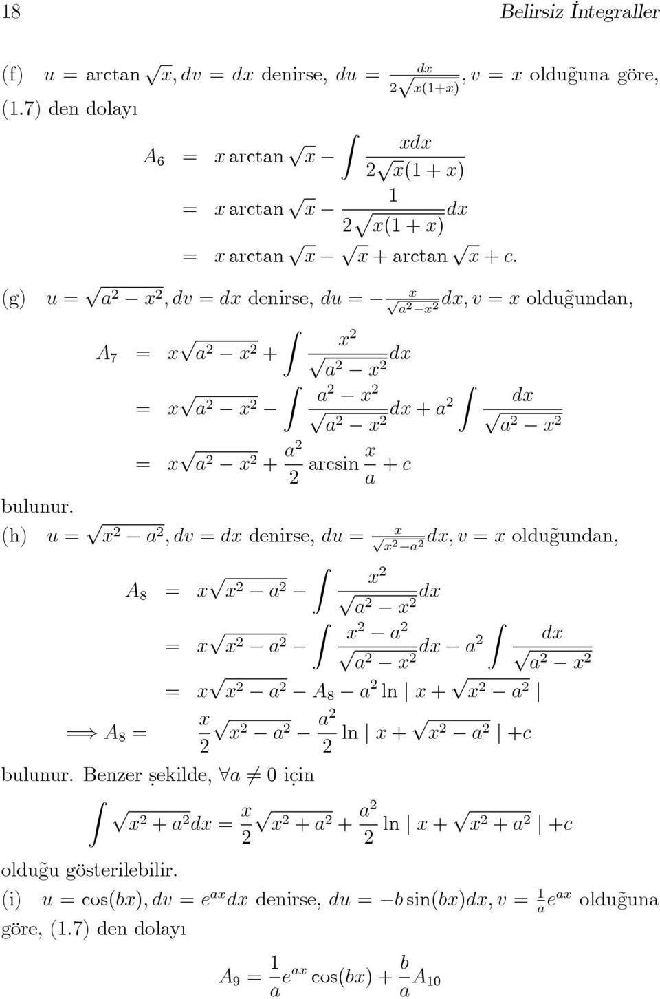 A 7 p a + p a p a d a p a d + a p a + a arcsin a + c (h) u p a ; dv d denirse, du p A 8 p a p a d p a a p a d a d; v oldu gundan, d p a a d; v oldu gundan, d