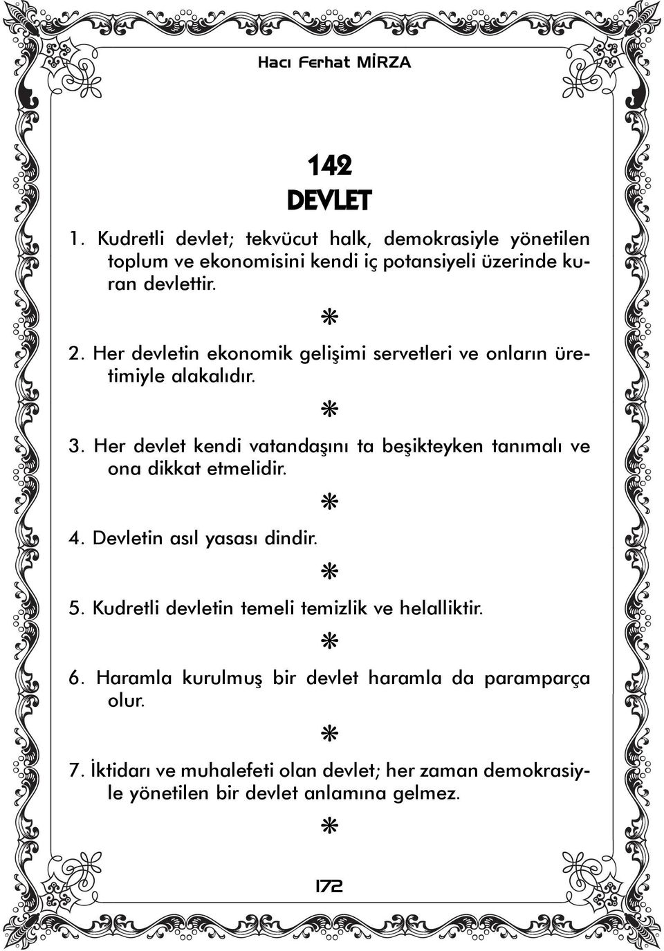 Her devletin ekonomik geliþimi servetleri ve onlarýn üretimiyle alakalýdýr. 3.