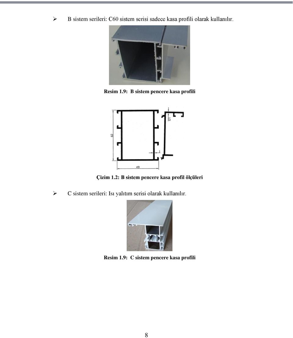 2: B sistem pencere kasa profil ölçüleri C sistem serileri: Isı