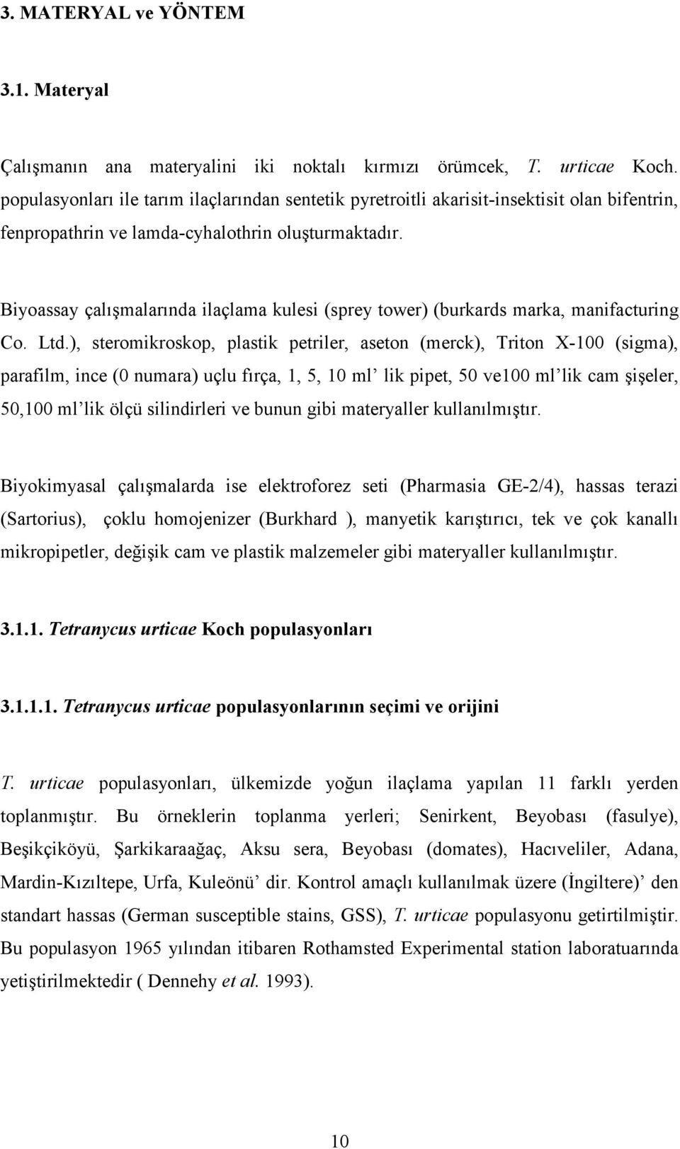 Biyoassay çalışmalarında ilaçlama kulesi (sprey tower) (burkards marka, manifacturing Co. Ltd.