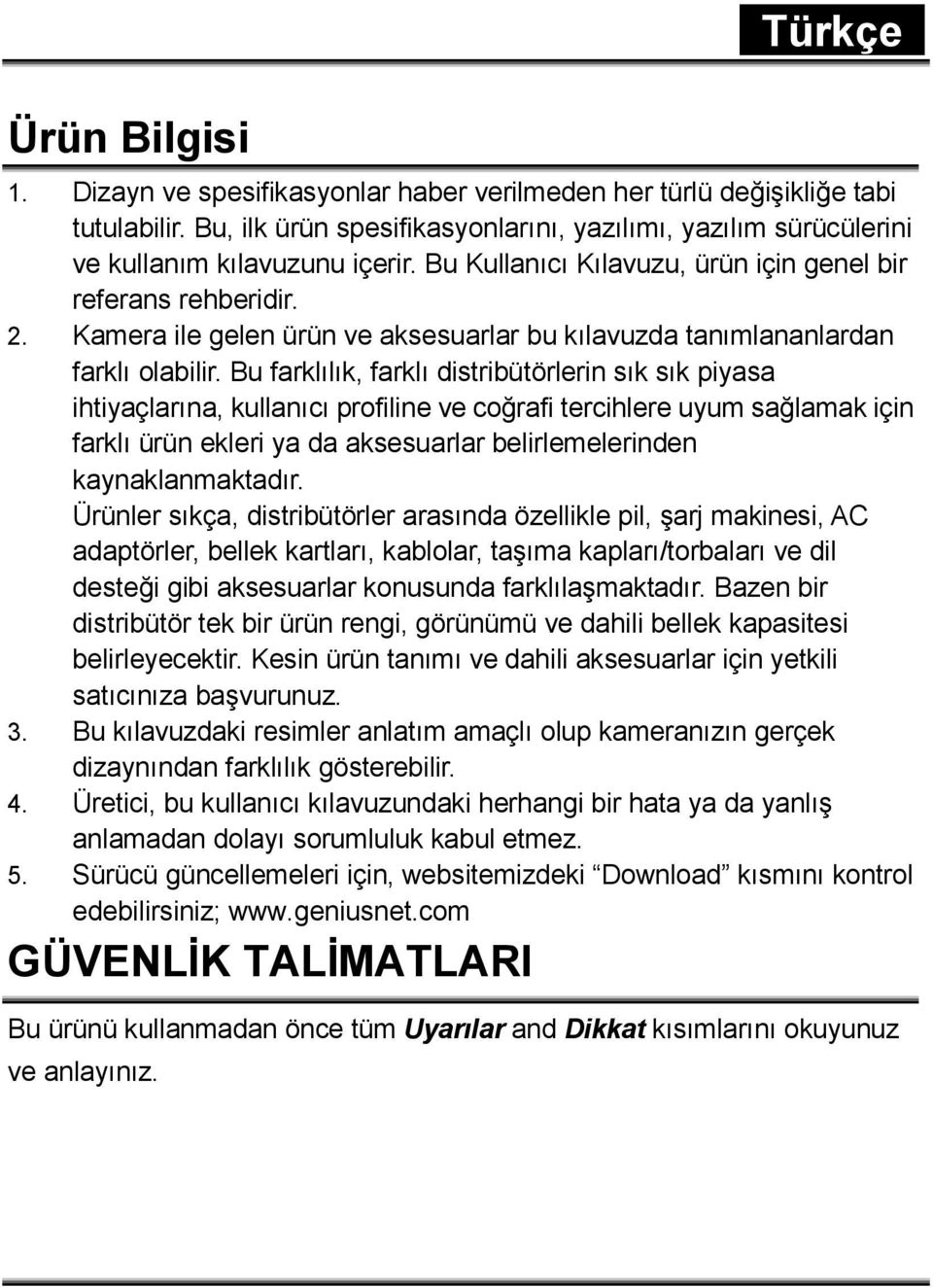 Kamera ile gelen ürün ve aksesuarlar bu kılavuzda tanımlananlardan farklı olabilir.