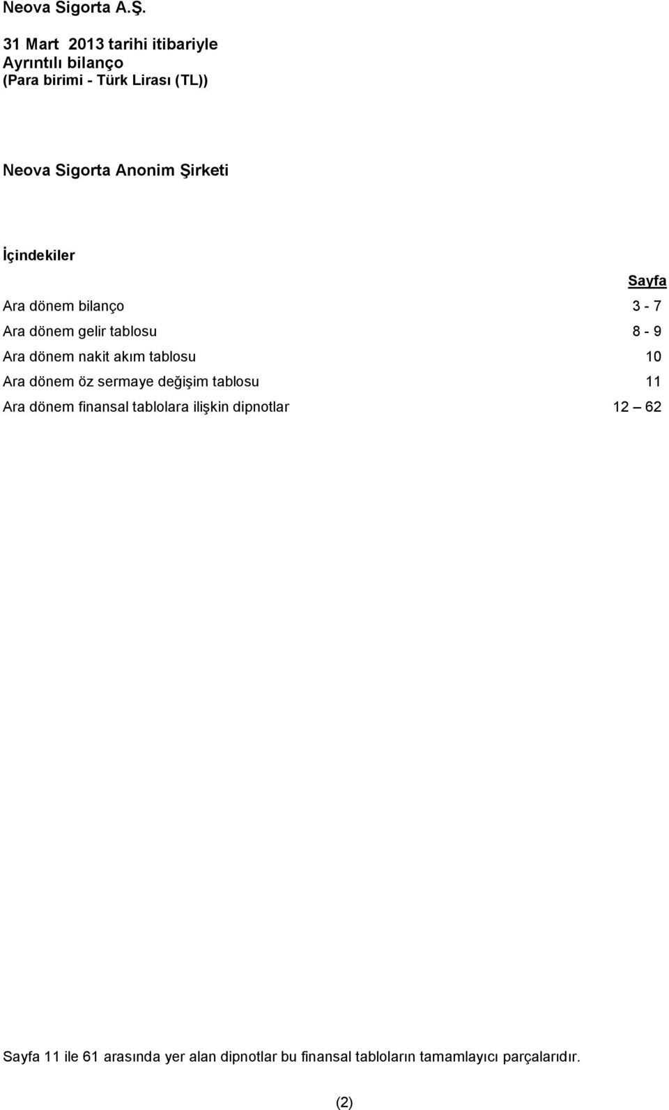dönem öz sermaye değişim tablosu 11 Ara dönem finansal tablolara ilişkin dipnotlar 12 62