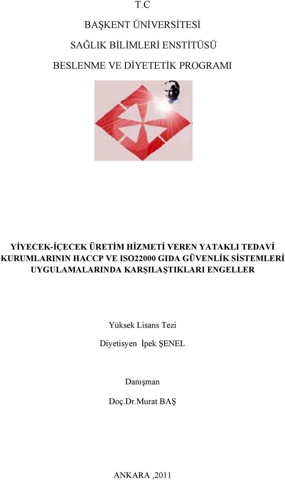 HACCP VE ISO22000 GIDA GÜVENLİK SİSTEMLERİ UYGULAMALARINDA KARŞILAŞTIKLARI