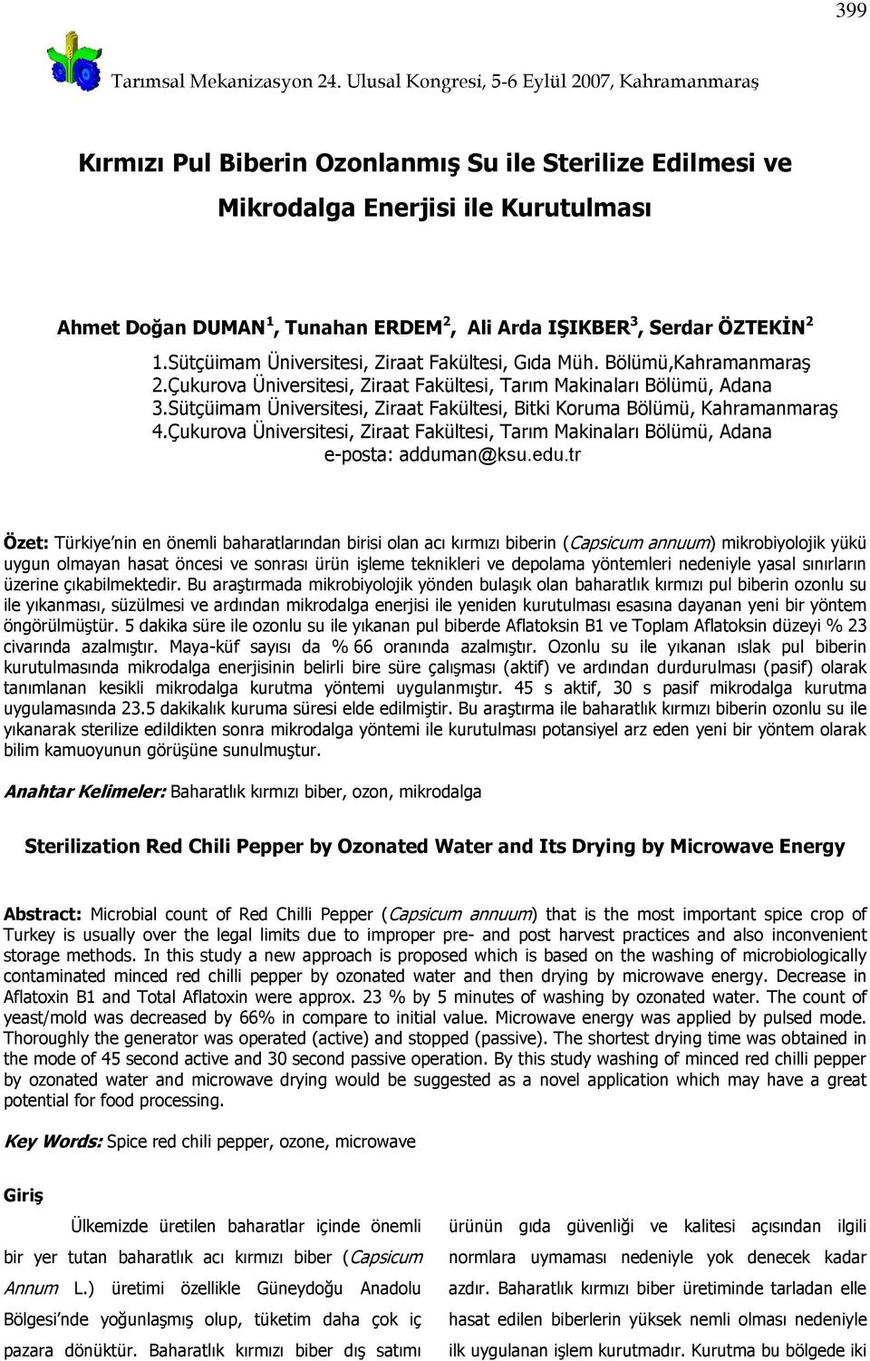 Sütçüimam Üniversitesi, Ziraat Fakültesi, Bitki Koruma Bölümü, Kahramanmaraş 4.Çukurova Üniversitesi, Ziraat Fakültesi, Tarım Makinaları Bölümü, Adana e-posta: adduman@ksu.edu.