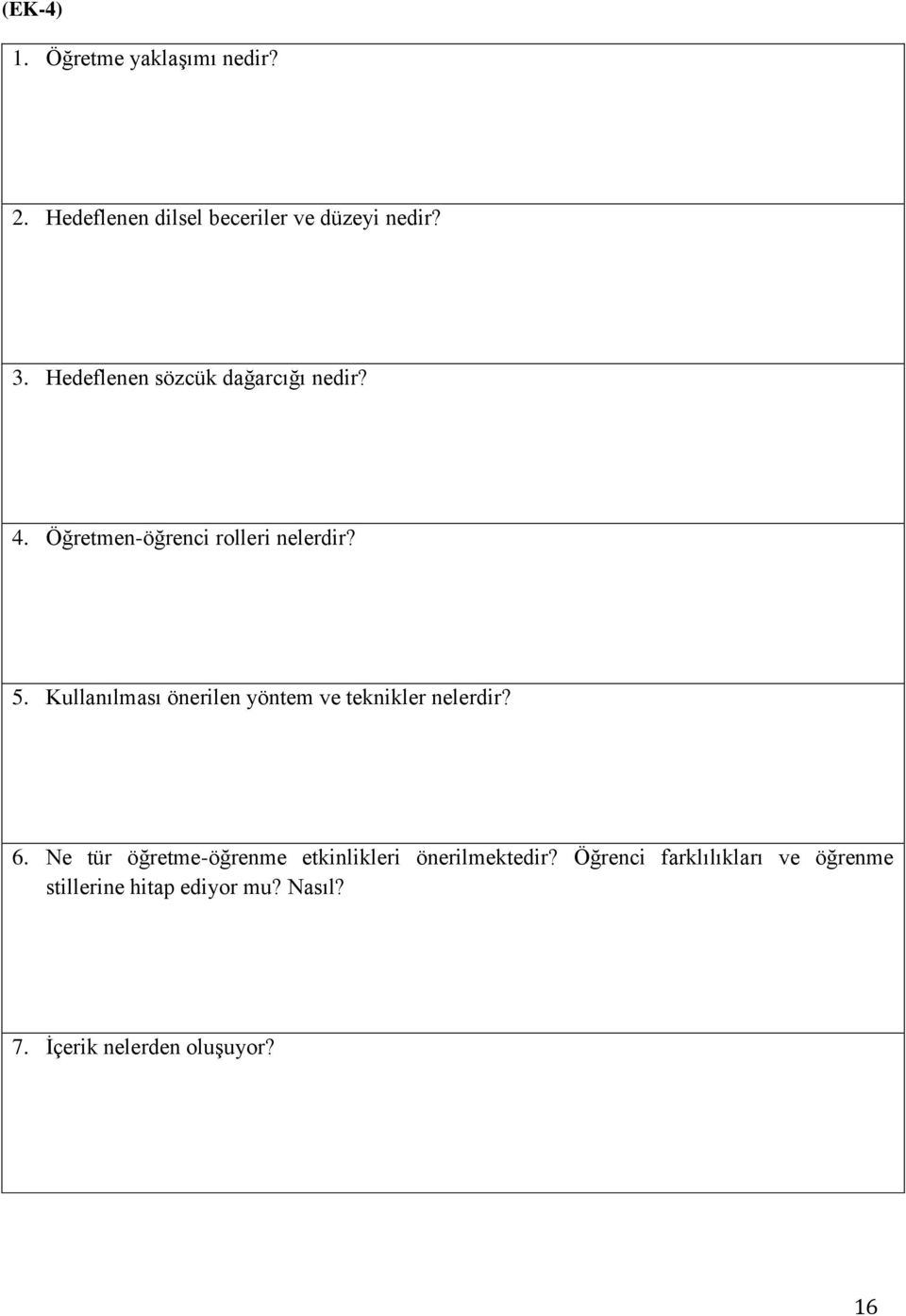 Kullanılması önerilen yöntem ve teknikler nelerdir? 6.