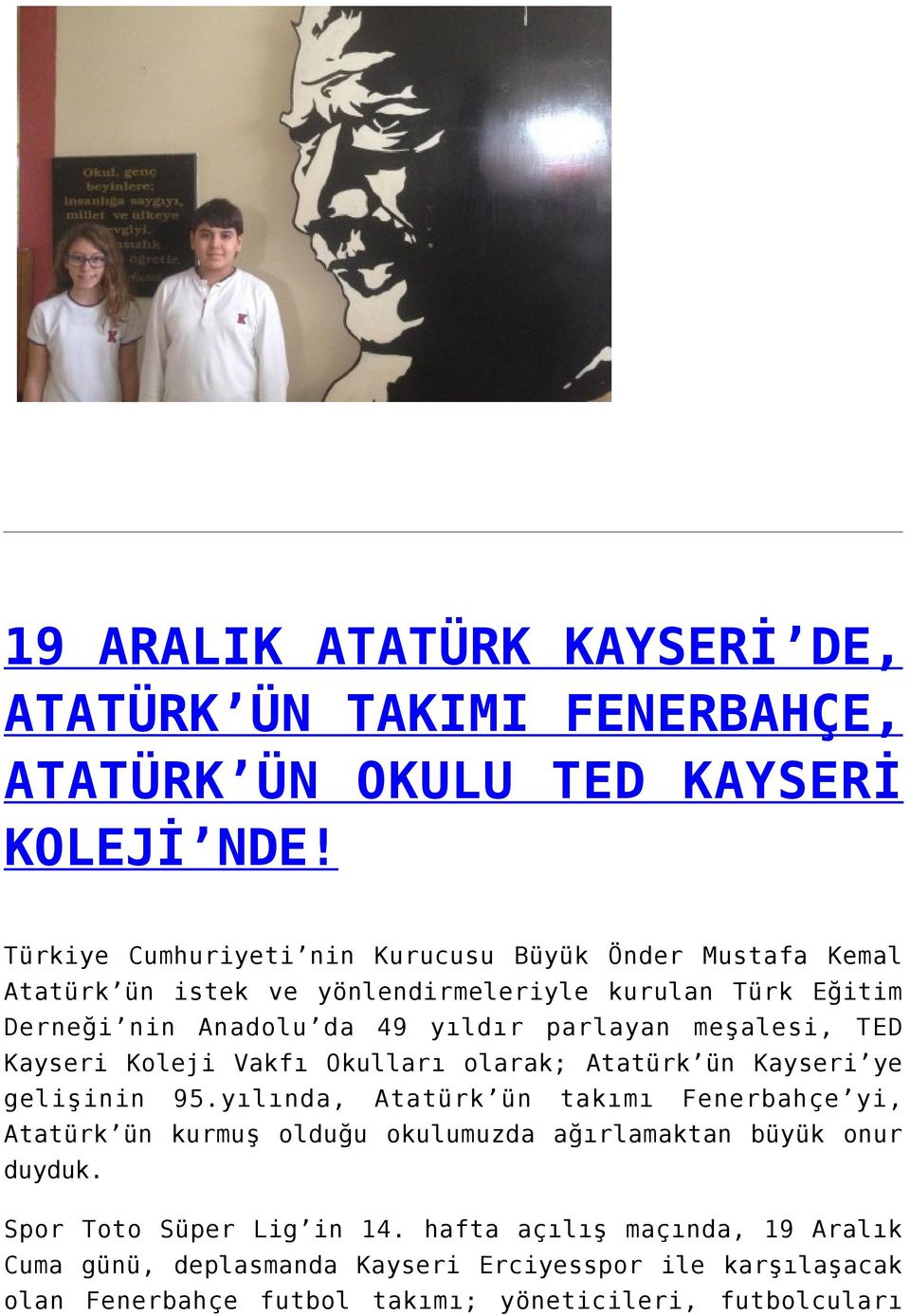 parlayan meşalesi, TED Kayseri Koleji Vakfı Okulları olarak; Atatürk ün Kayseri ye gelişinin 95.