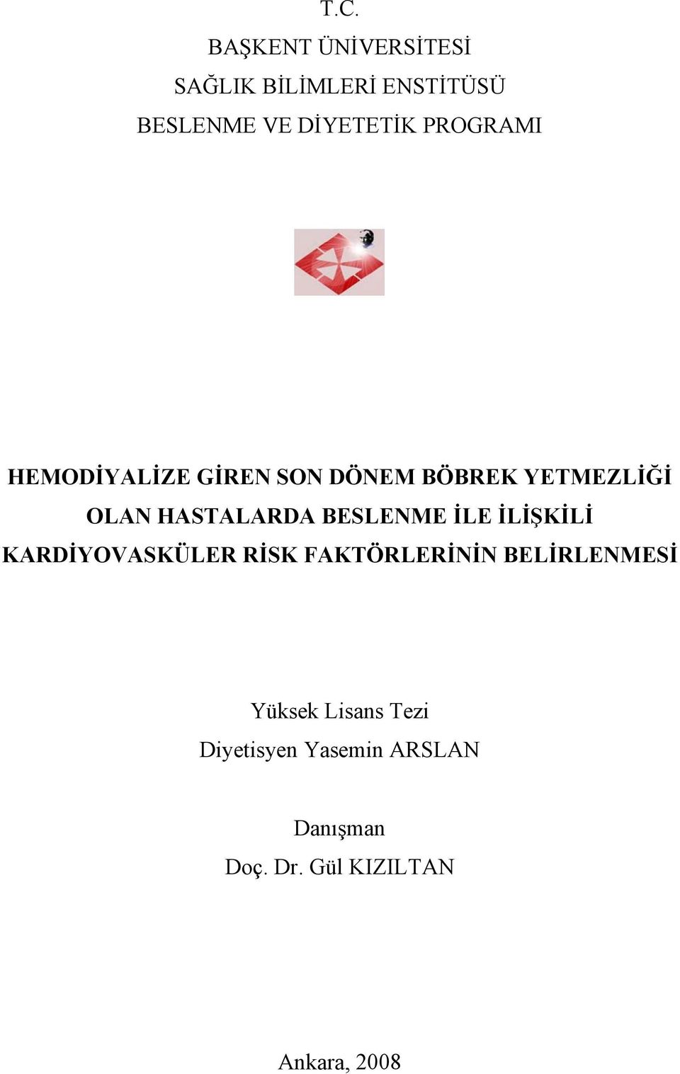 BESLENME İLE İLİŞKİLİ KARDİYOVASKÜLER RİSK FAKTÖRLERİNİN BELİRLENMESİ Yüksek