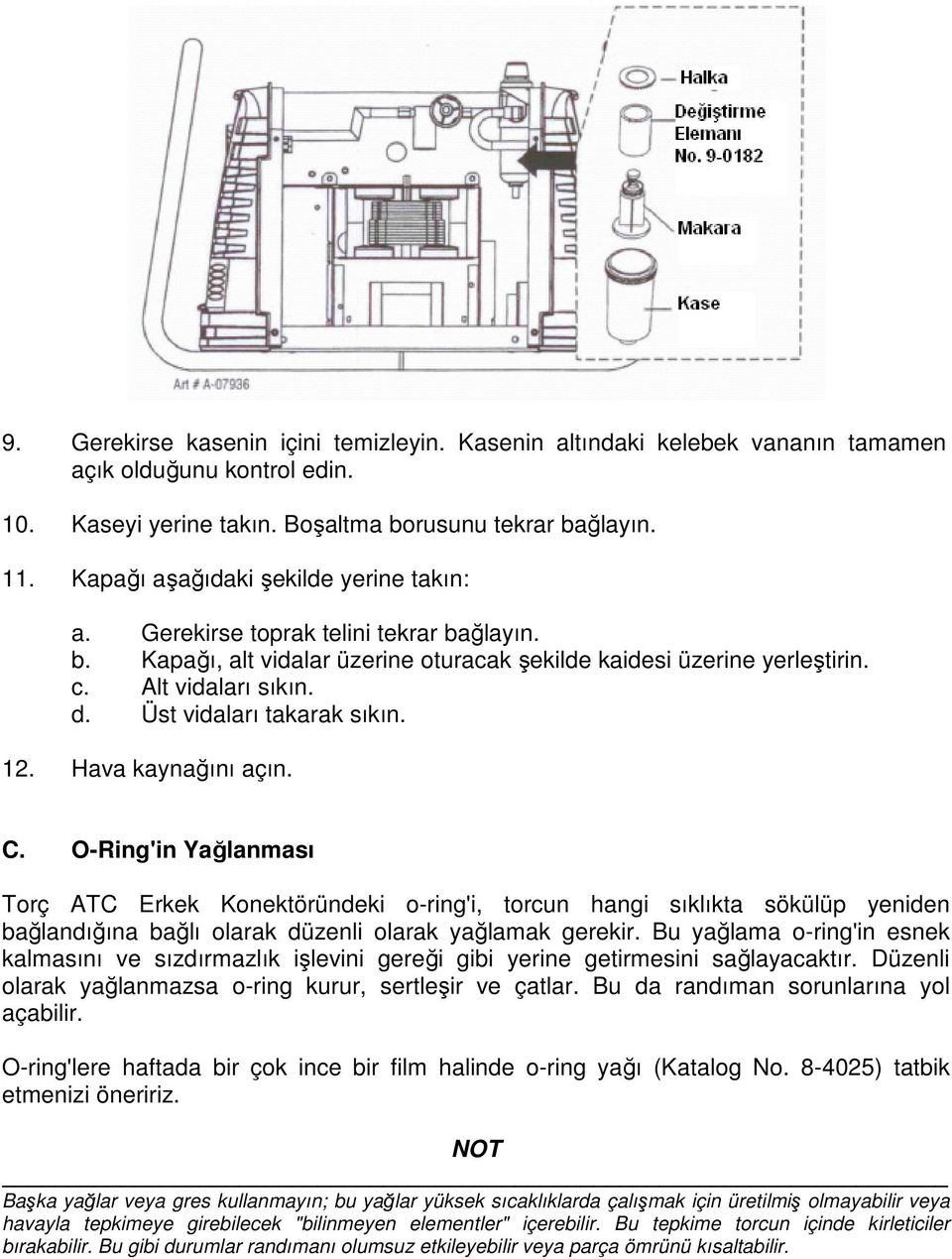 Üst vidaları takarak sıkın. 12. Hava kaynağını açın. C.