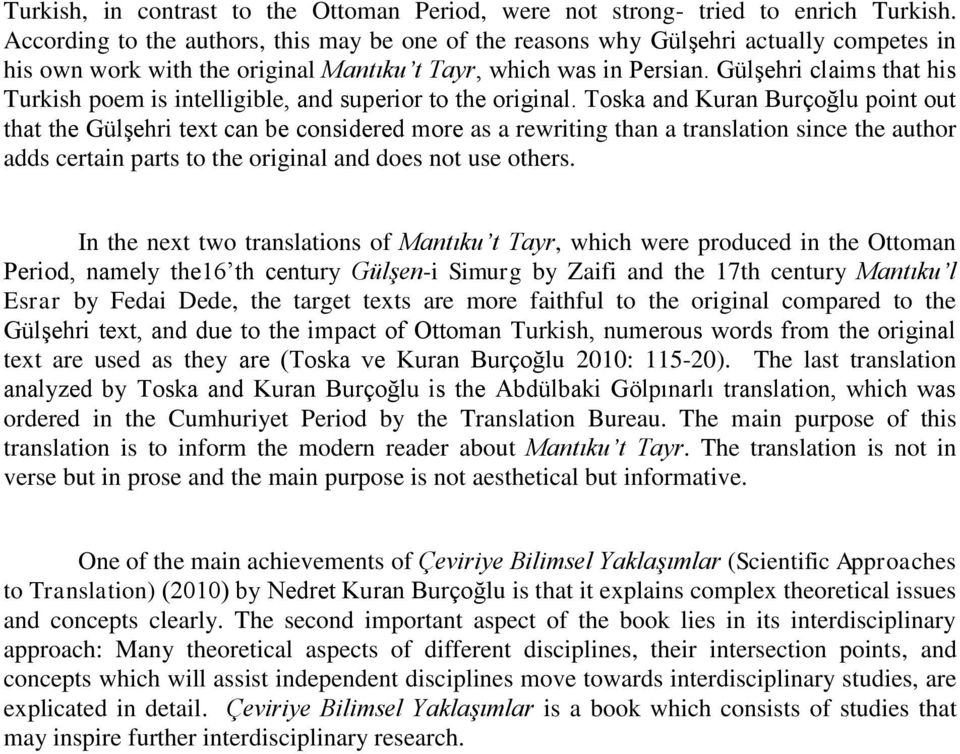 Gülşehri claims that his Turkish poem is intelligible, and superior to the original.