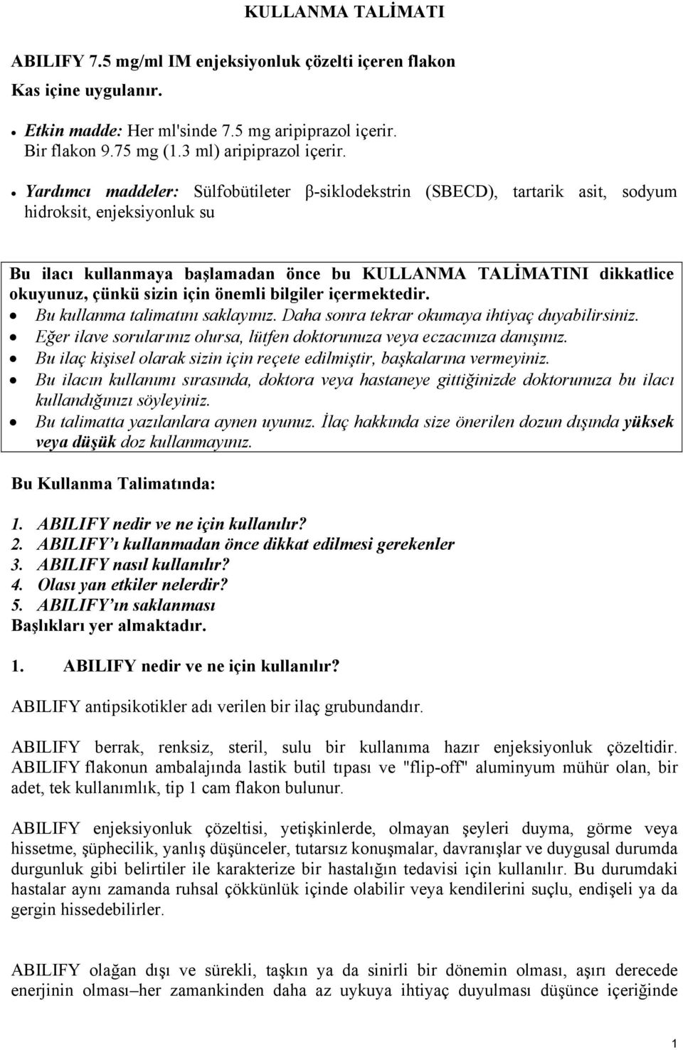 sizin için önemli bilgiler içermektedir. Bu kullanma talimatını saklayınız. Daha sonra tekrar okumaya ihtiyaç duyabilirsiniz.