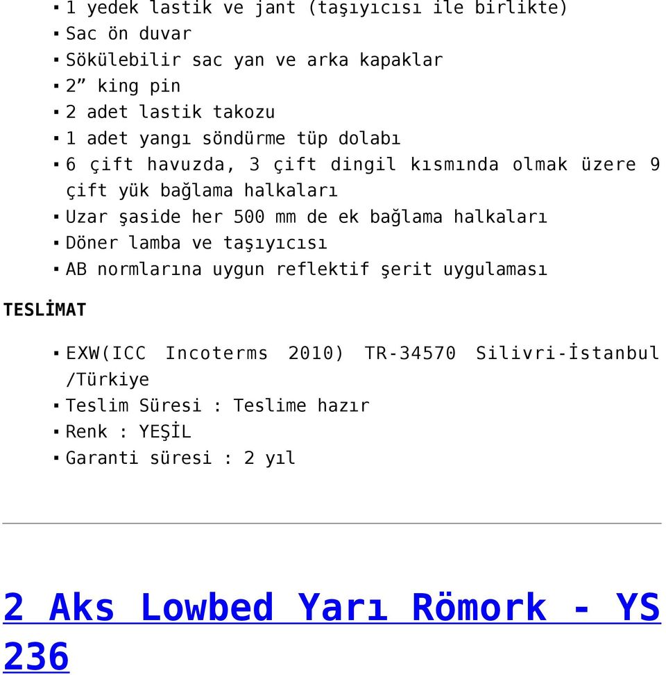 mm de ek bağlama halkaları Döner lamba ve taşıyıcısı AB nrmlarına uygun reflektif şerit uygulaması TESLİMAT EXW(ICC Incterms 2010)