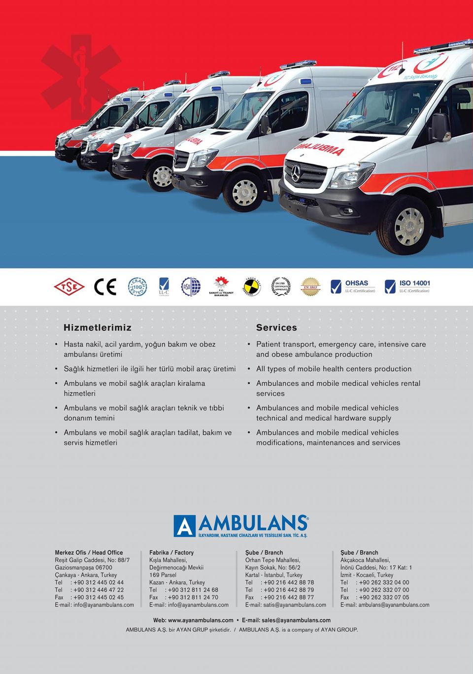 ambulance production All types of mobile health centers production Ambulances and mobile medical vehicles rental services Ambulances and mobile medical vehicles technical and medical hardware supply