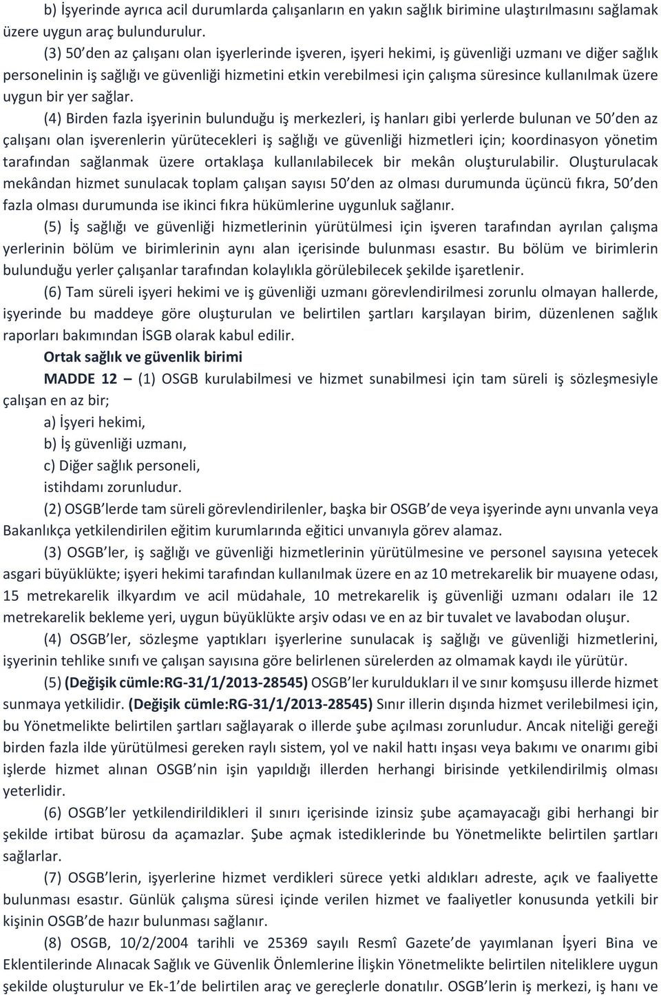 kullanılmak üzere uygun bir yer sağlar.