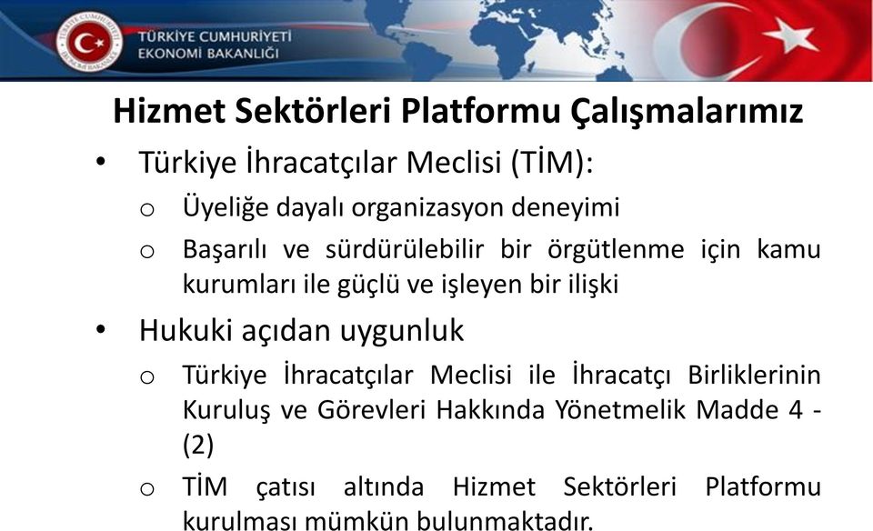 Hukuki açıdan uygunluk Türkiye İhracatçılar Meclisi ile İhracatçı Birliklerinin Kuruluş ve Görevleri