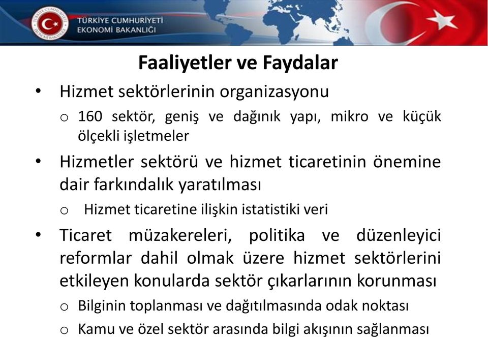 istatistiki veri Ticaret müzakereleri, plitika ve düzenleyici refrmlar dahil lmak üzere hizmet sektörlerini etkileyen