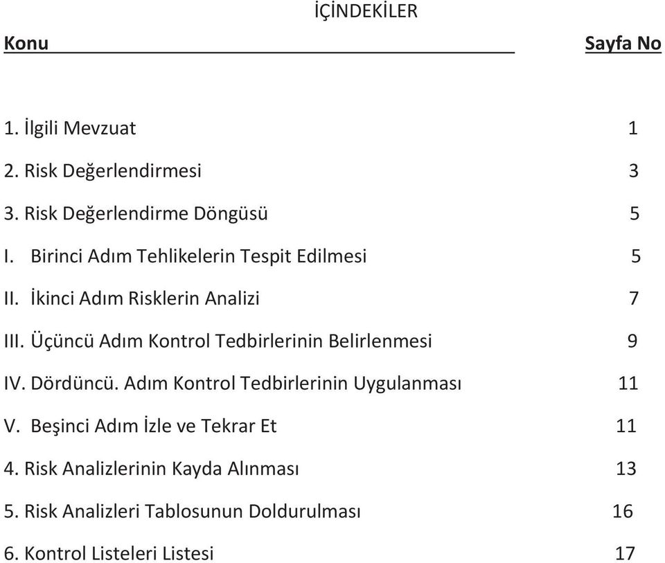 ÜçüncüAdõmKontrolTedbirlerininBelirlenmesi 9 IV. Dördüncü.AdõmKontrolTedbirlerininUygulanmasõ11 V.