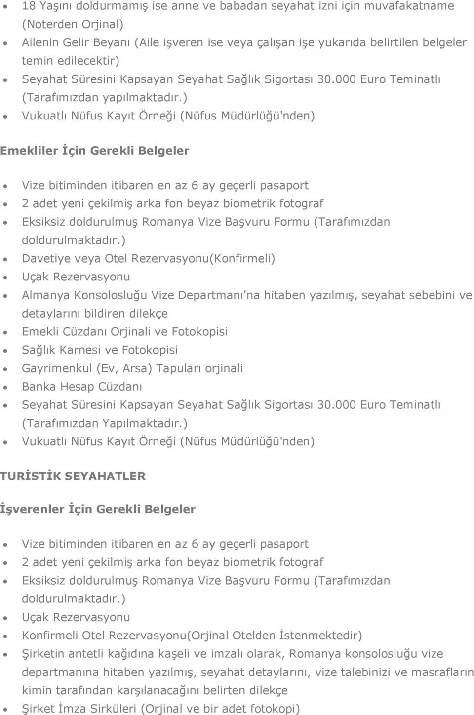 ) Emekliler İçin Gerekli Belgeler Almanya Konsolosluğu Vize Departmanı'na hitaben yazılmış, seyahat sebebini ve Emekli Cüzdanı