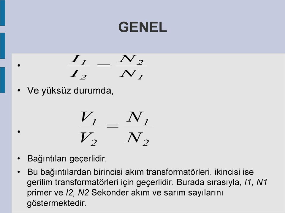 transformatörleri, ikincisi ise gerilim transformatörleri için