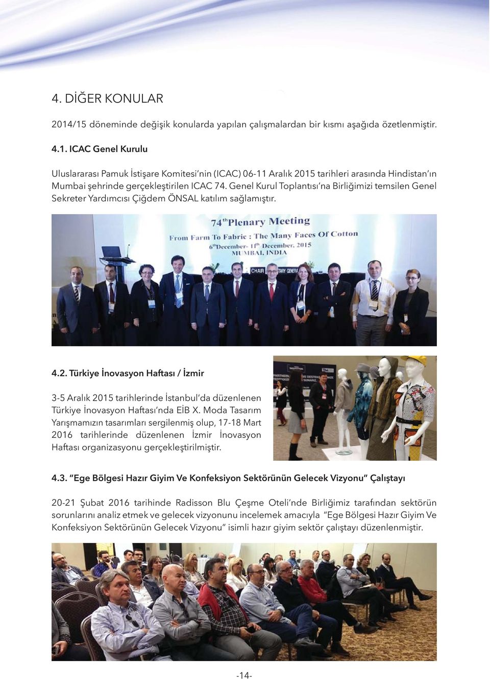 Türkiye İnovasyon Haftası / İzmir 3-5 Aralık 2015 tarihlerinde İstanbul da düzenlenen Türkiye İnovasyon Haftası nda EİB X.