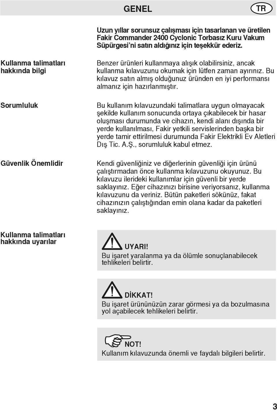 Bu kılavuz satın almış olduğunuz üründen en iyi performansı almanız için hazırlanmıştır.