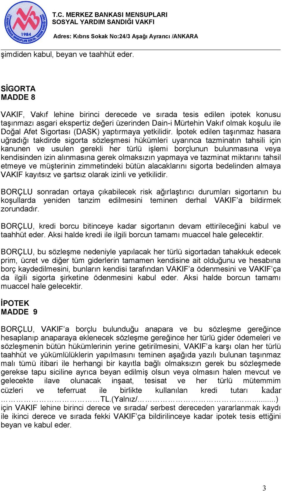 (DASK) yaptırmaya yetkilidir.