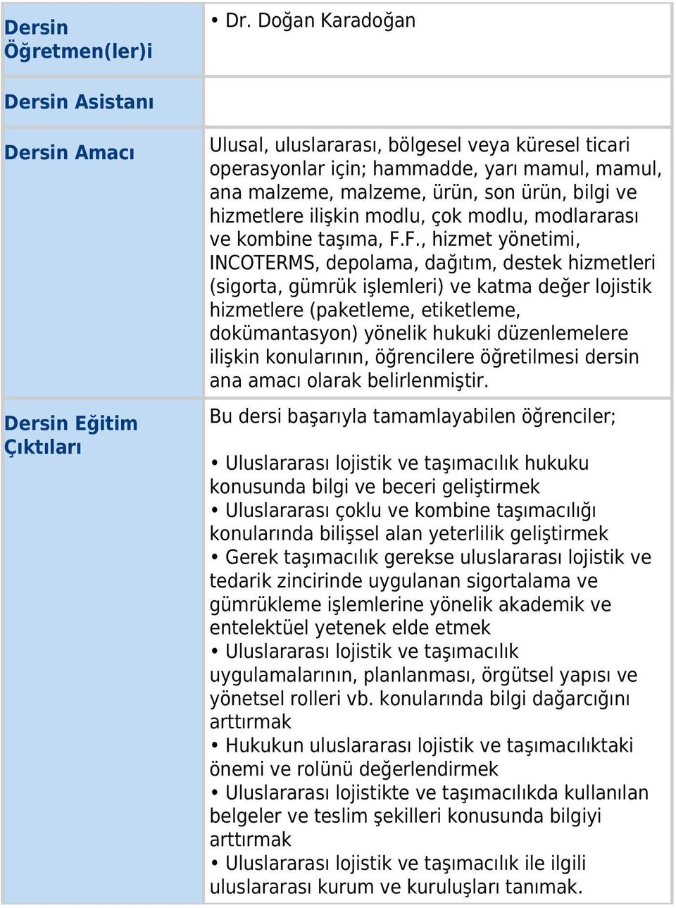 ürün, bilgi ve hizmetlere ilişkin modlu, çok modlu, modlararası ve kombine taşıma, F.