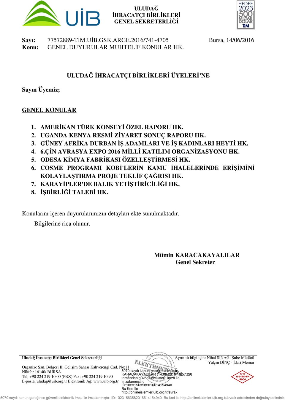 ODESA KİMYA FABRİKASI ÖZELLEŞTİRMESİ HK. 6. COSME PROGRAMI KOBİ'LERİN KAMU İHALELERİNDE ERİŞİMİNİ KOLAYLAŞTIRMA PROJE TEKLİF ÇAĞRISI HK. 7.