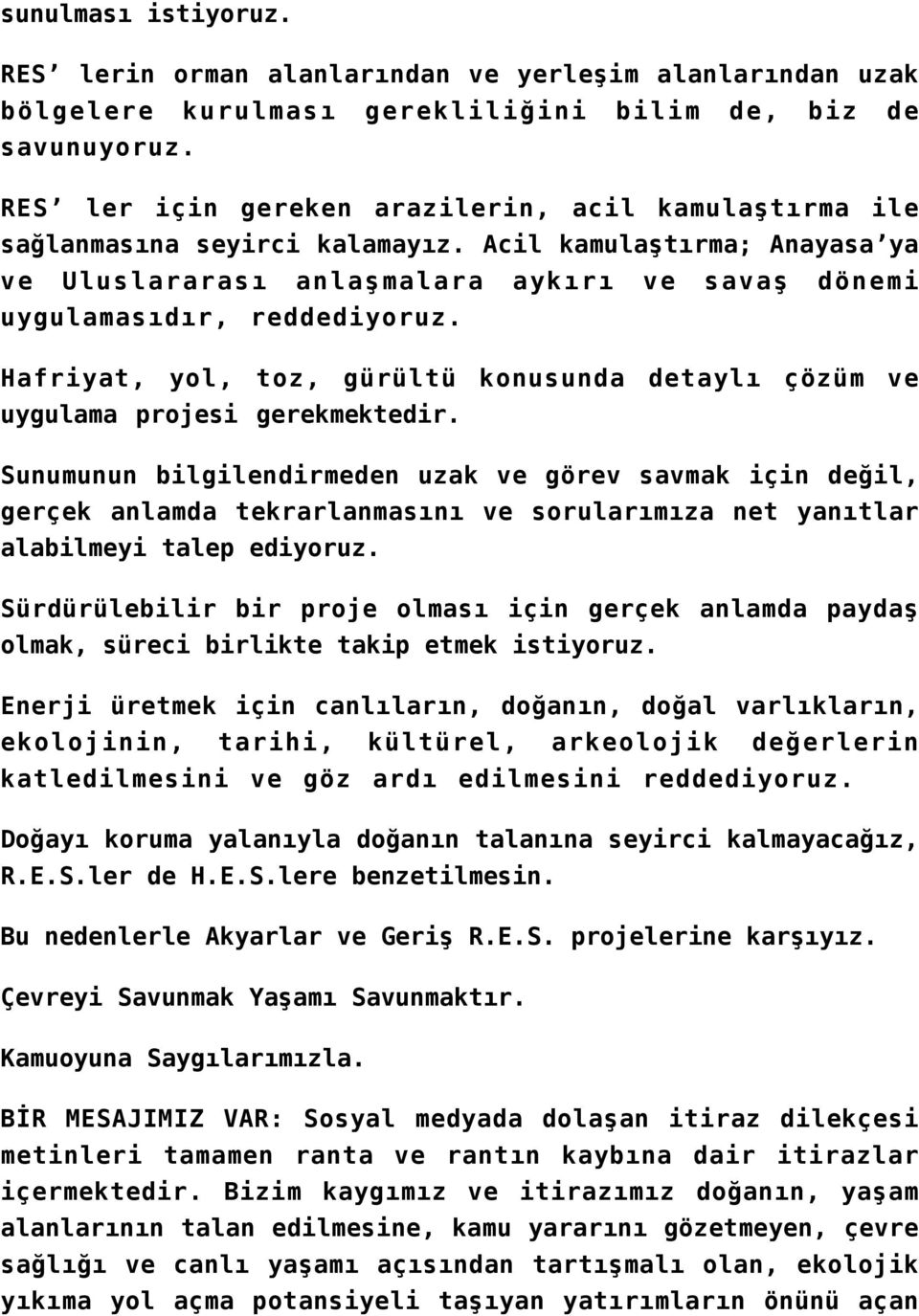 Hafriyat, yol, toz, gürültü konusunda detaylı çözüm ve uygulama projesi gerekmektedir.