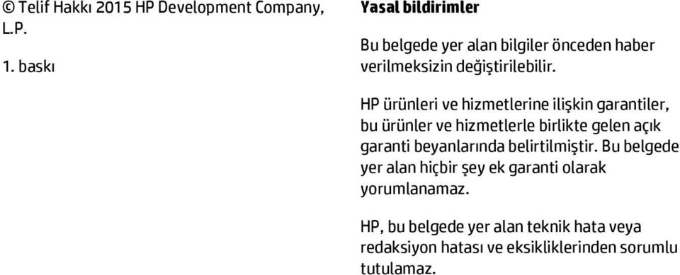 HP ürünleri ve hizmetlerine ilişkin garantiler, bu ürünler ve hizmetlerle birlikte gelen açık garanti