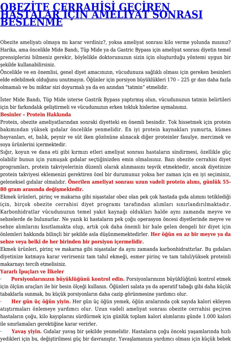 şekilde kullanabilirsiniz. Öncelikle ve en önemlisi, genel diyet amacınızın, vücudunuza sağlıklı olması için gereken besinleri elde edebilmek olduğunu unutmayın.