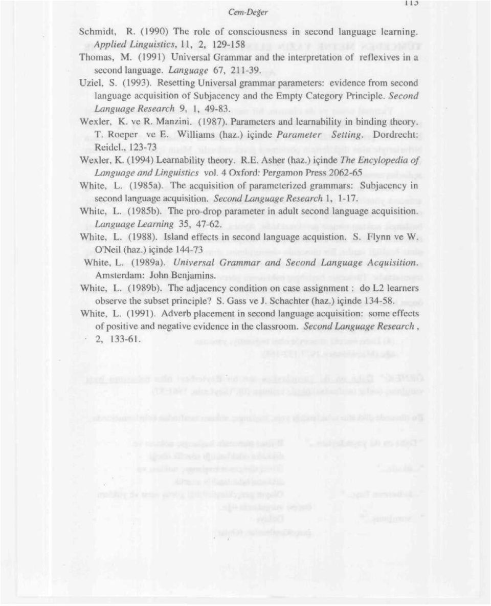 Resetting Universal grammar parameters: evidence from second language acquisition of Subjacency and the Empty Category Principle. Second Language Research 9, 1, 4983. Wexler, K. ve R. Manzini. (1987).