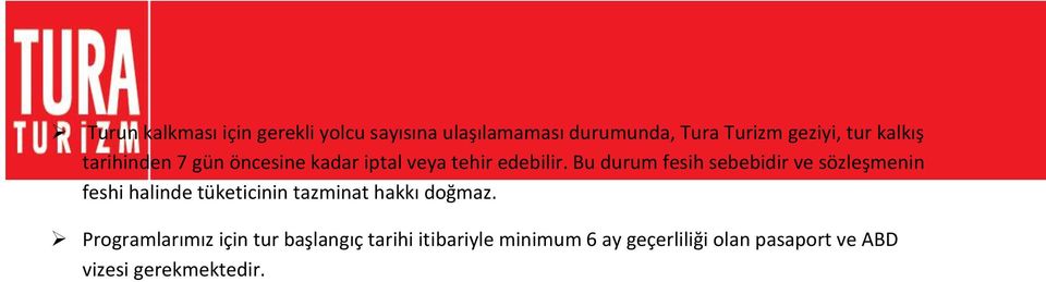 Bu durum fesih sebebidir ve sözleşmenin feshi halinde tüketicinin tazminat hakkı doğmaz.