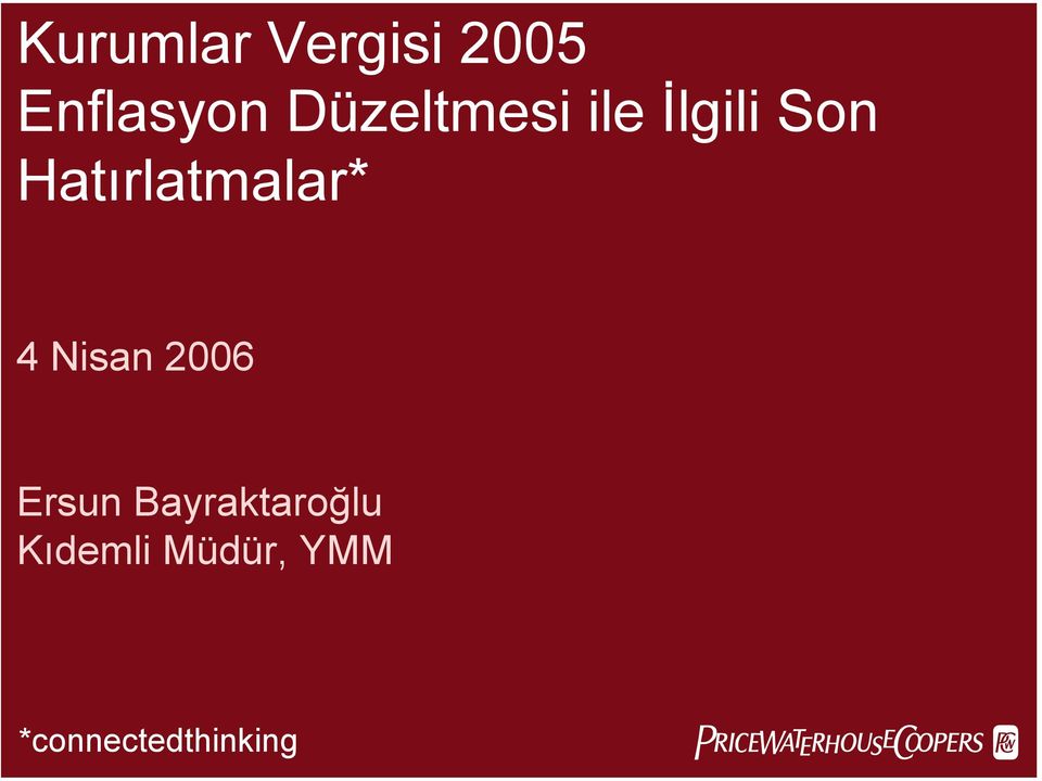 Hatırlatmalar* 4 Nisan 2006 Ersun