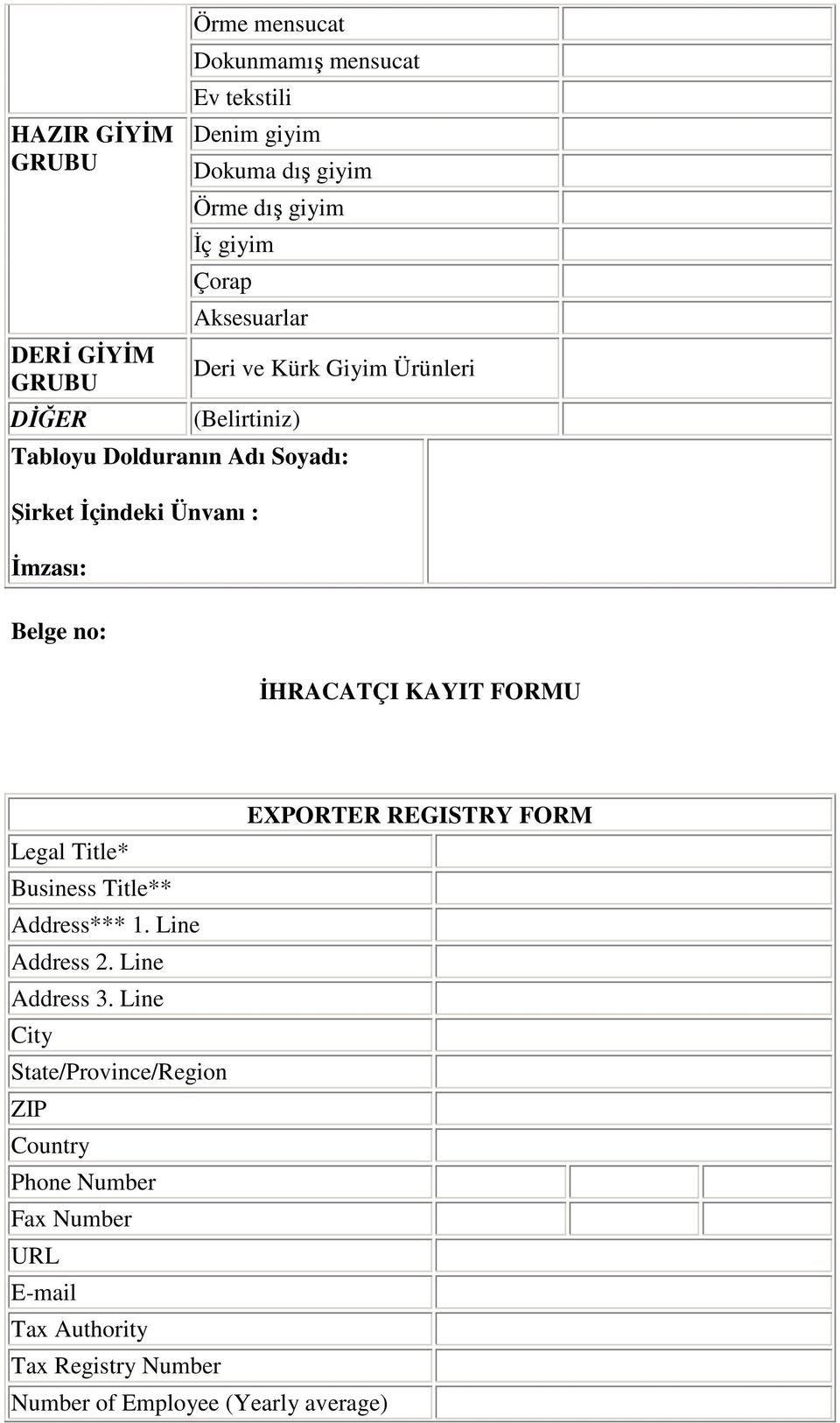 no: ĐHRACATÇI KAYIT FORMU EXPORTER REGISTRY FORM Legal Title* Business Title** Address*** 1. Line Address 2. Line Address 3.