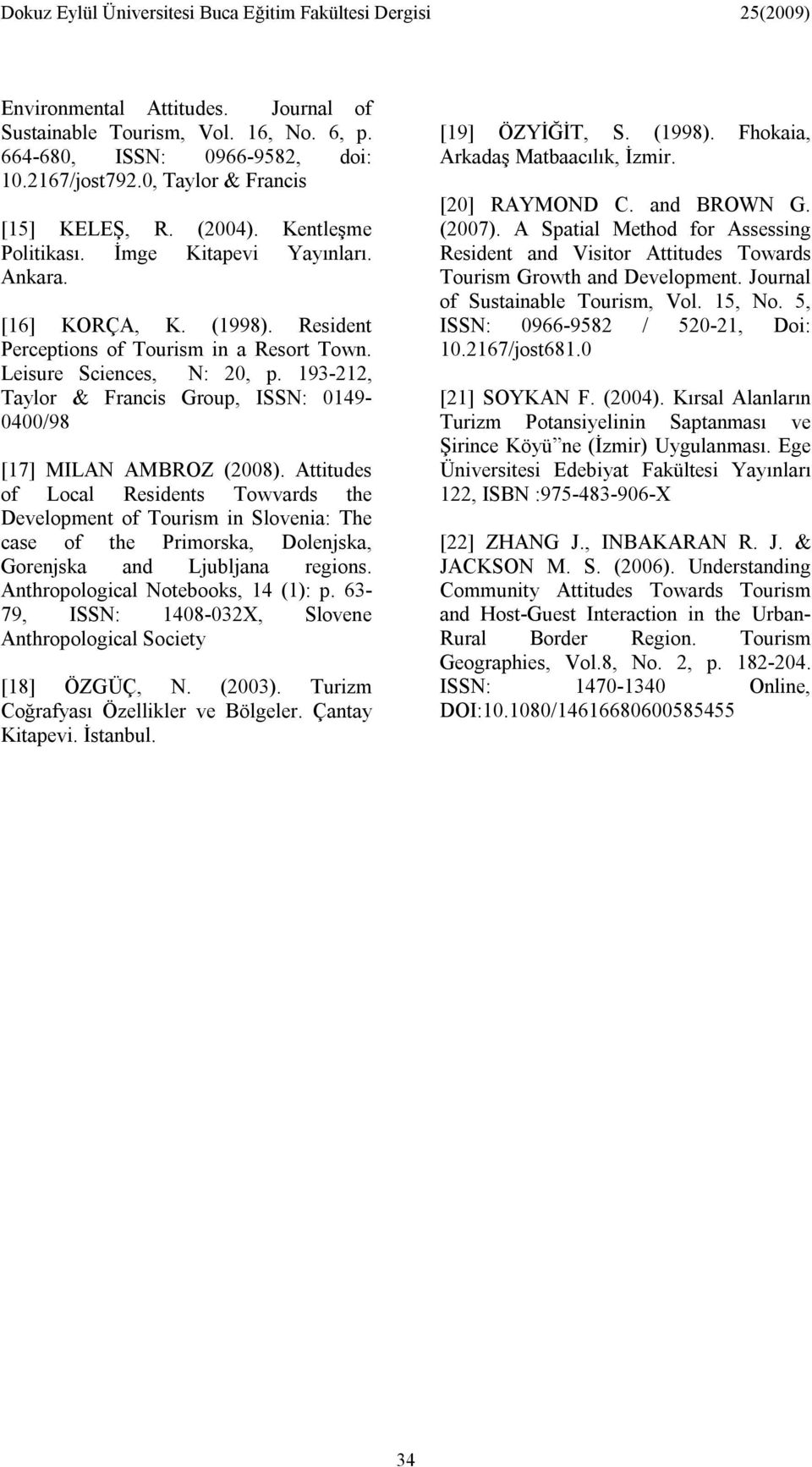 193-212, Taylor & Francis Group, ISSN: 0149-0400/98 [17] MILAN AMBROZ (2008).